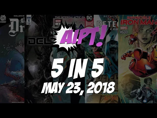 Video thumbnail for 5 in 5: May 23, 2018: Brian Michael Bendis' Marvel goodbye, Detective Comics #981, and more