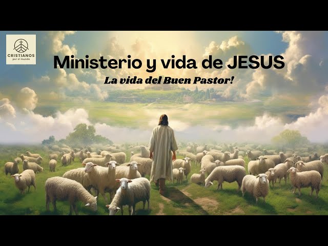 Video thumbnail for Ministerio y vida de Jesus, la vida de El buen Pastor