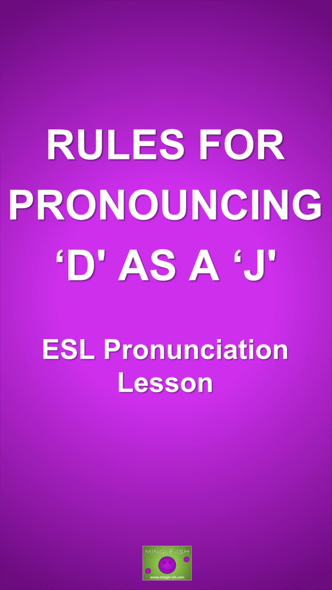 Video thumbnail for Rules for Pronouncing D as a J: ESL Pronunciation Lesson