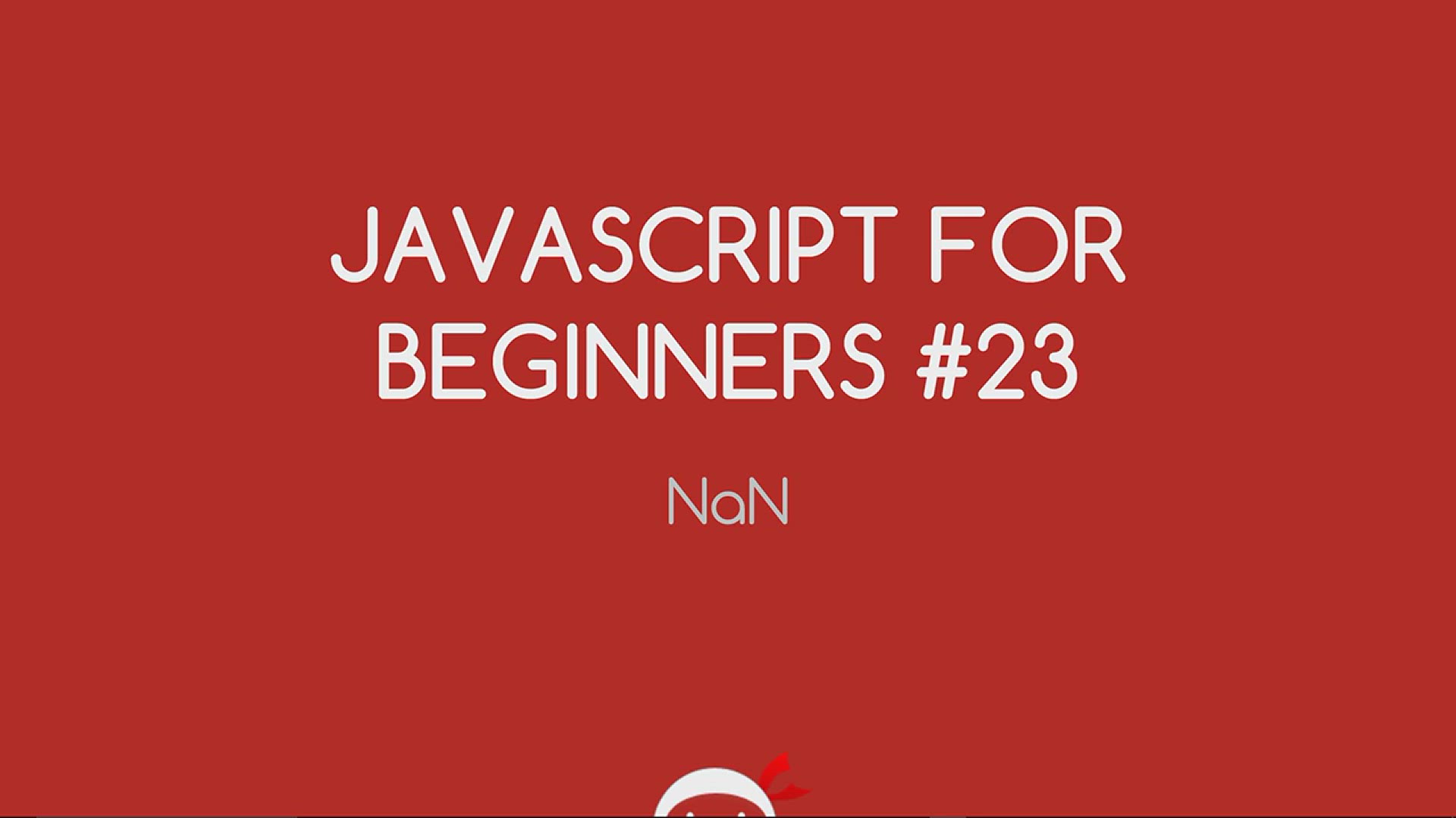 'Video thumbnail for JavaScript Tutorial For Beginners - NaN (Not a Number)'