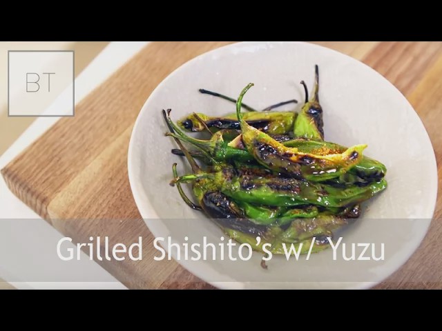 Video thumbnail for Grilled Shishito's w/ Yuzu | Byron Talbott