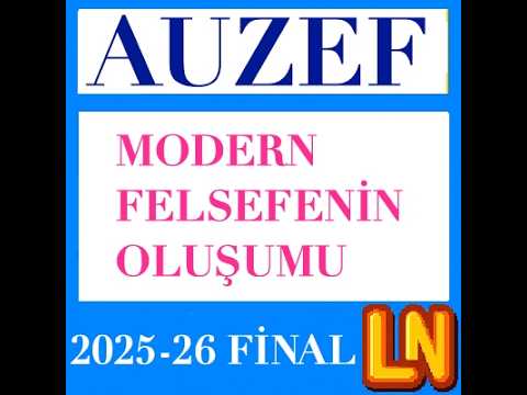 Video thumbnail for Modern Felsefenin Oluşumu 2025 2026 Final Soruları
