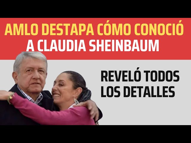 Video thumbnail for AMLO detalló cómo conoció a Claudia Sheinbaum - Todos los detalles