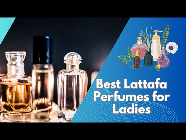 'Video thumbnail for Best Lattafa Perfumes for Ladies'
