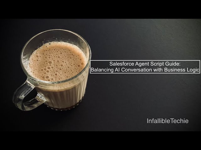 Video thumbnail for Salesforce Agent Script Guide: Balancing AI Conversation with Business Logic