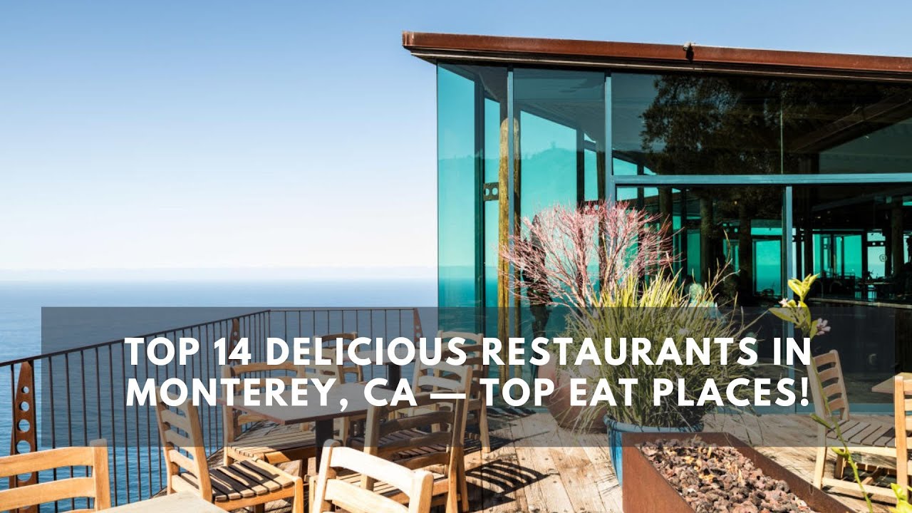 'Video thumbnail for Top 14 Delicious Restaurants in Monterey, CA — Top EAT Places!'