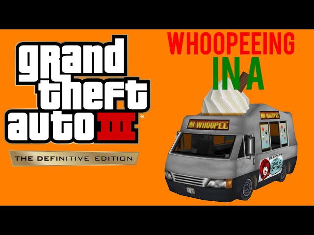 Video thumbnail for GTA III: Definitive Edition: It's called Mr Whoopee for a reason!.....