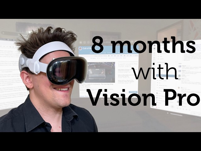 Video thumbnail for How I Use My Vision Pro After Eight Months