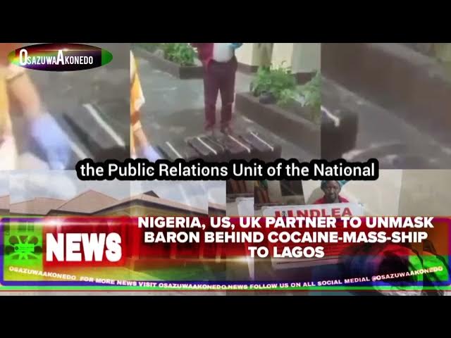 Video thumbnail for Nigeria, US, UK Partner To Unmask Baron Behind Cocaine Mass Ship To Lagos