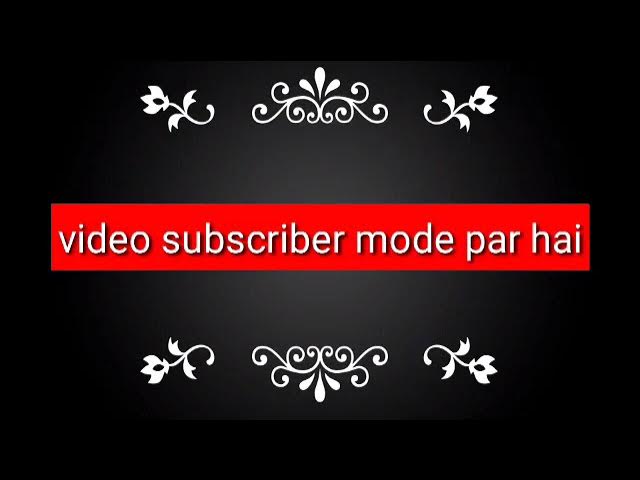 Video thumbnail for ye video subcribers mode per he