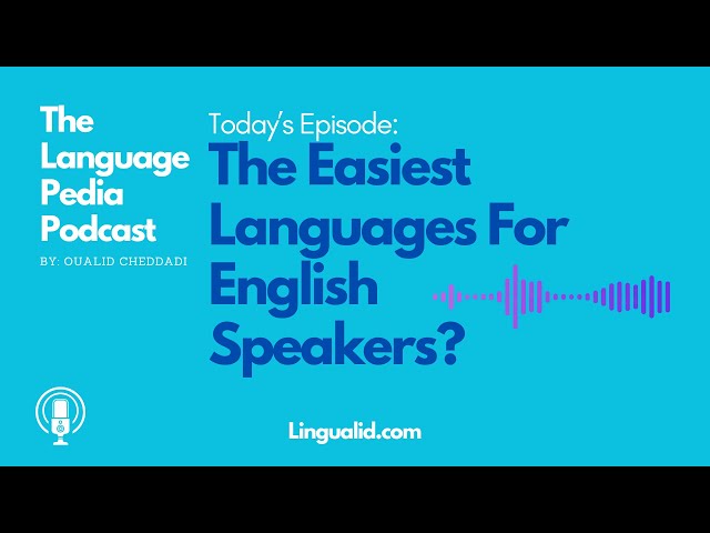 Video thumbnail for The Easiest Languages To Learn For English Speakers - The Language Pedia Podcast