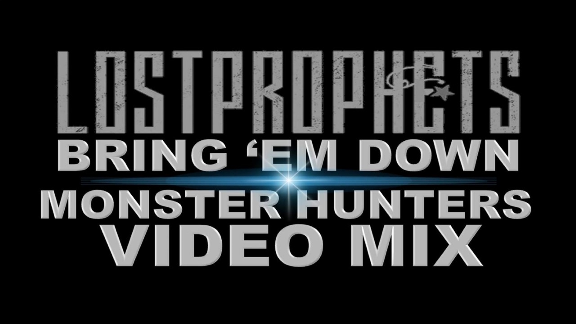Video thumbnail for Lostprophets- Bring 'Em Down (Monster Hunters Video Mix)