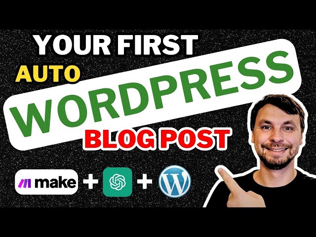 Video thumbnail for Make.com WordPress Automation for Beginners - Your First Auto Blog Post