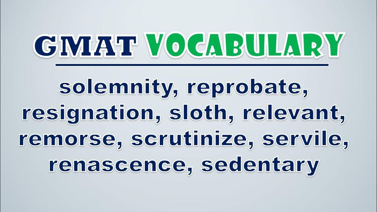 'Video thumbnail for GMAT Vocabulary: Solemnity, Reprobate, Resignation, Sloth, Relevant, Remorse, Scrutinize, Servile'