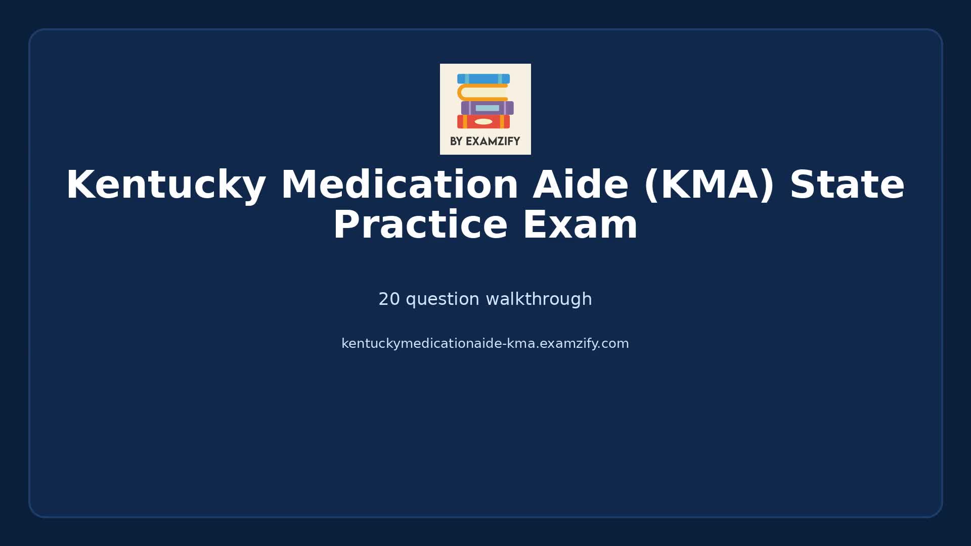 Video thumbnail for Kentucky Medication Aide (KMA) State Practice Exam