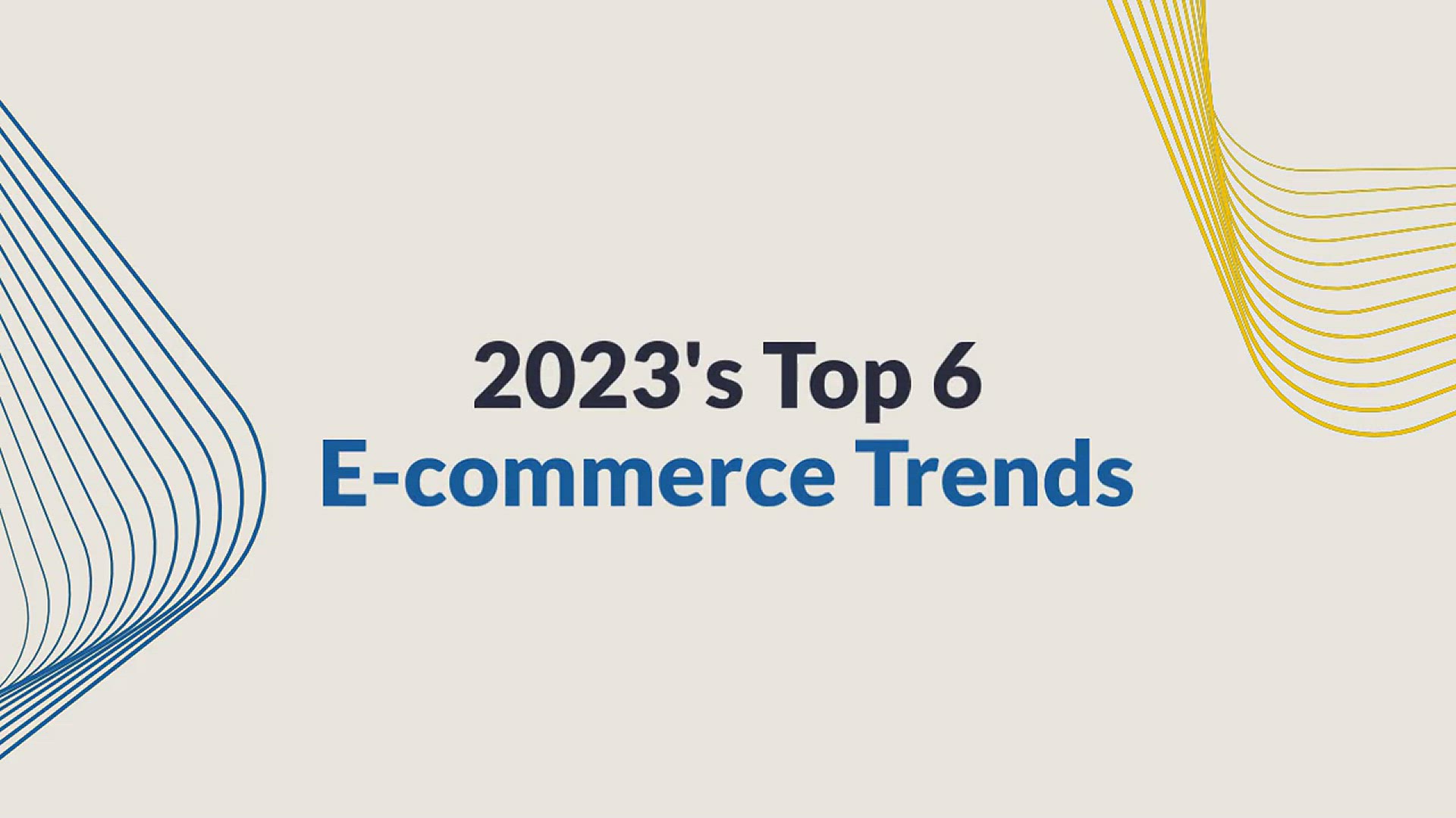 'Video thumbnail for 2023’s Top 6 E-commerce Trends'