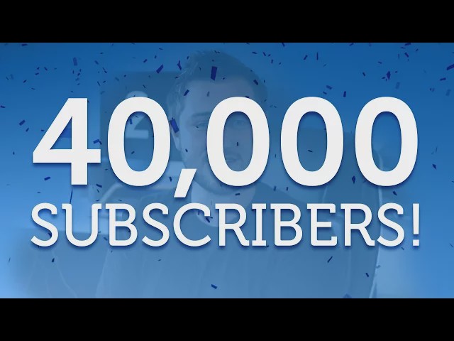 Video thumbnail for 40,000 SUBSCRIBERS! THANK YOU!!