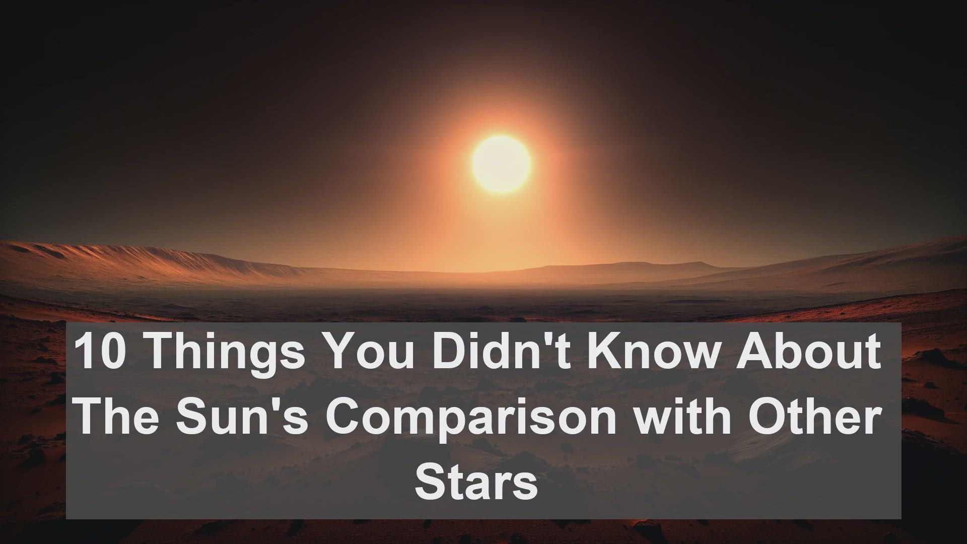 'Video thumbnail for 10 Things You Didn't Know About The Sun's Comparison with Other Stars'