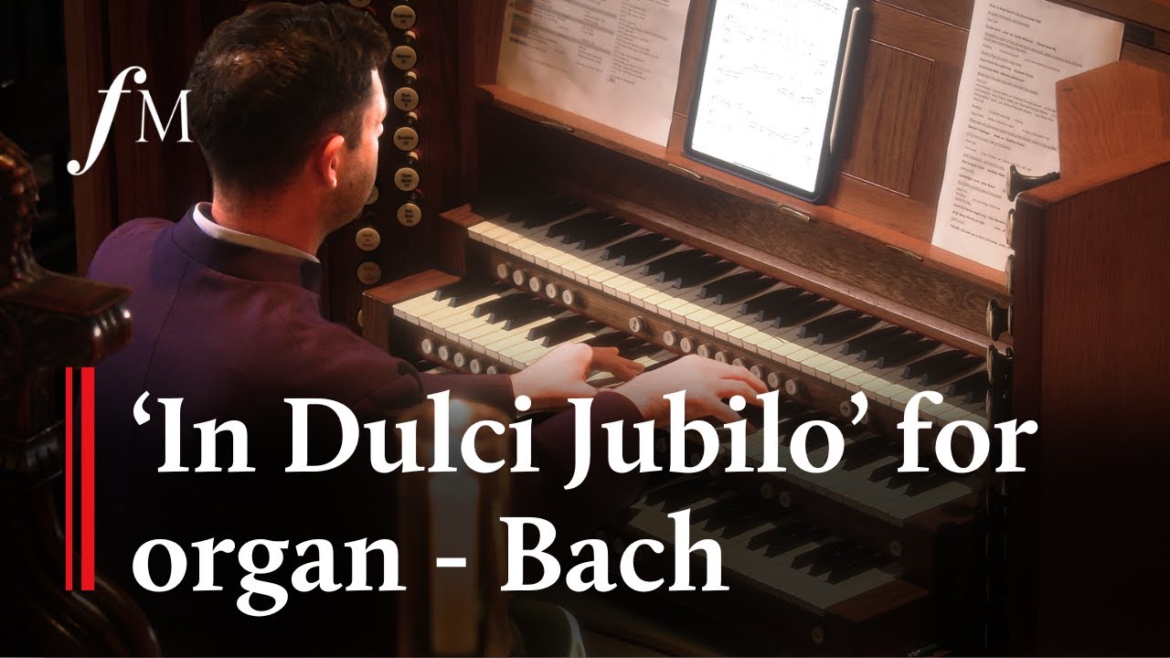 Video thumbnail for 'In Dulci Jubilo' for organ - J.S. Bach | Classic FM