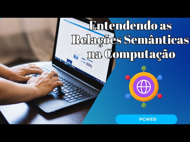 'Video thumbnail for Entendendo as Relações Semânticas na Computação'