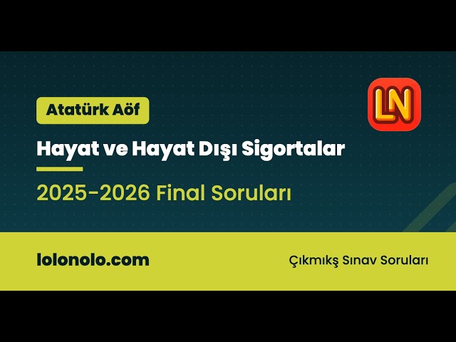 Video thumbnail for Ata Aöf Hayat ve Hayat Dışı Sigortalar 2025-2026 Final Soruları