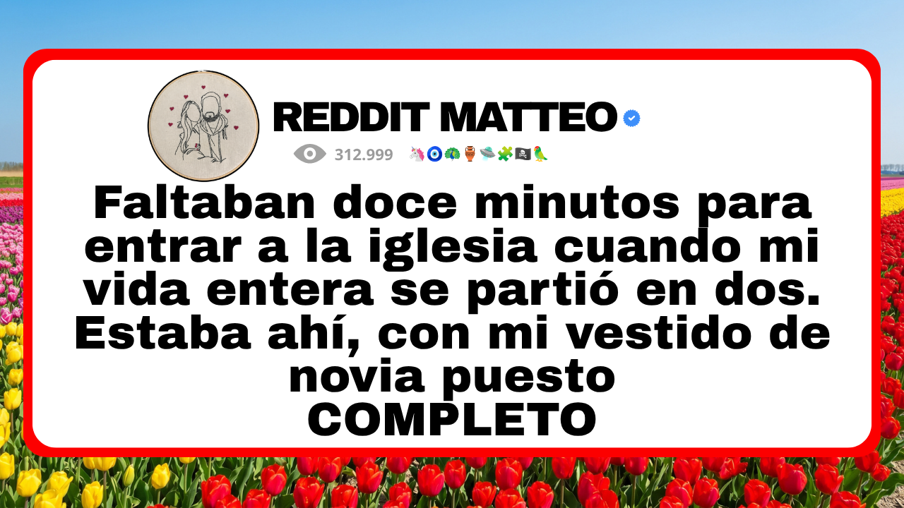 Video thumbnail for Faltaban doce minutos para entrar a la iglesia cuando mi vida entera se partió en dos.
