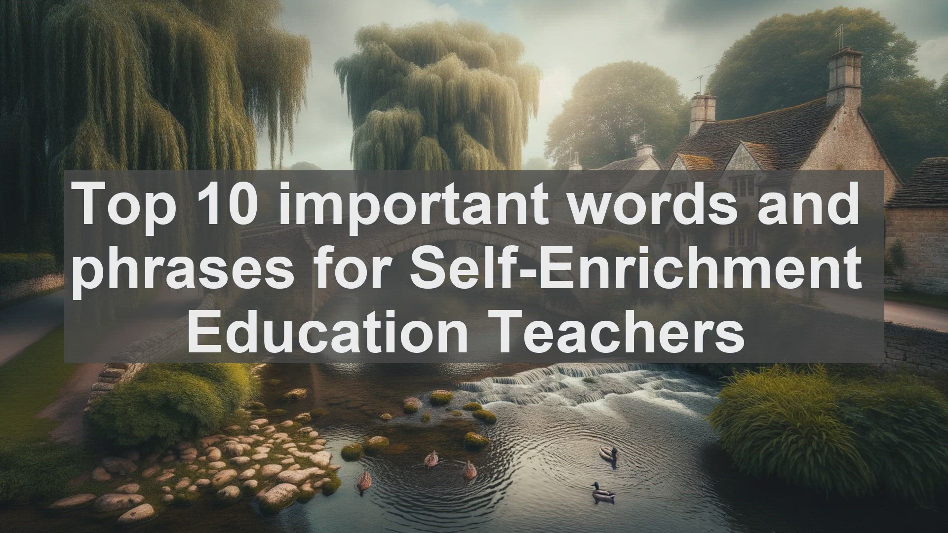 'Video thumbnail for Top 10 important words and phrases for SelfEnrichment Education Teachers'