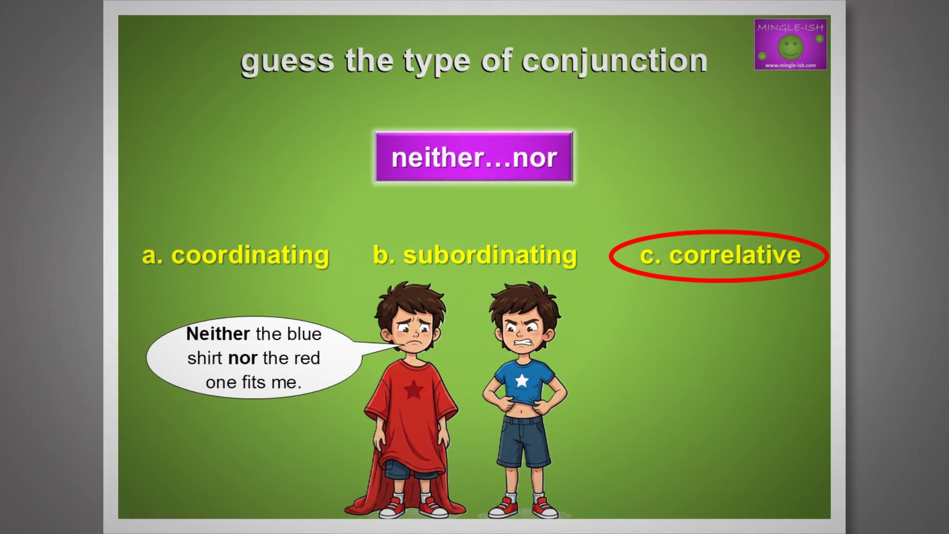 Video thumbnail for Conjunctions Quiz: Coordinating, Subordinating or Correlative? #2