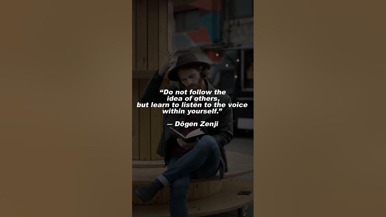 Video thumbnail for Do not follow the idea of others, but learn to listen to the voice within yourself...#zenquotes