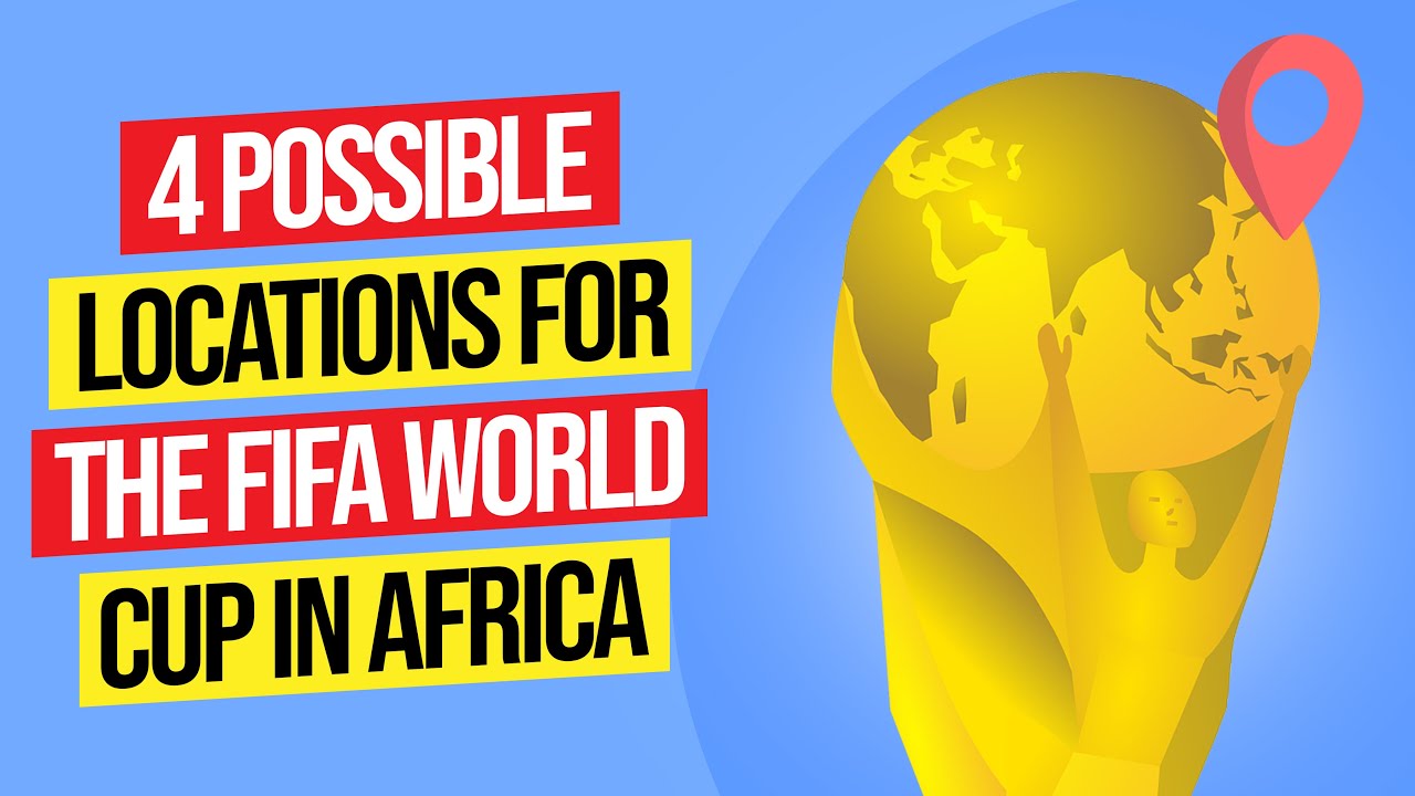 Video thumbnail for Possible locations of FIFA 2022 in Africa