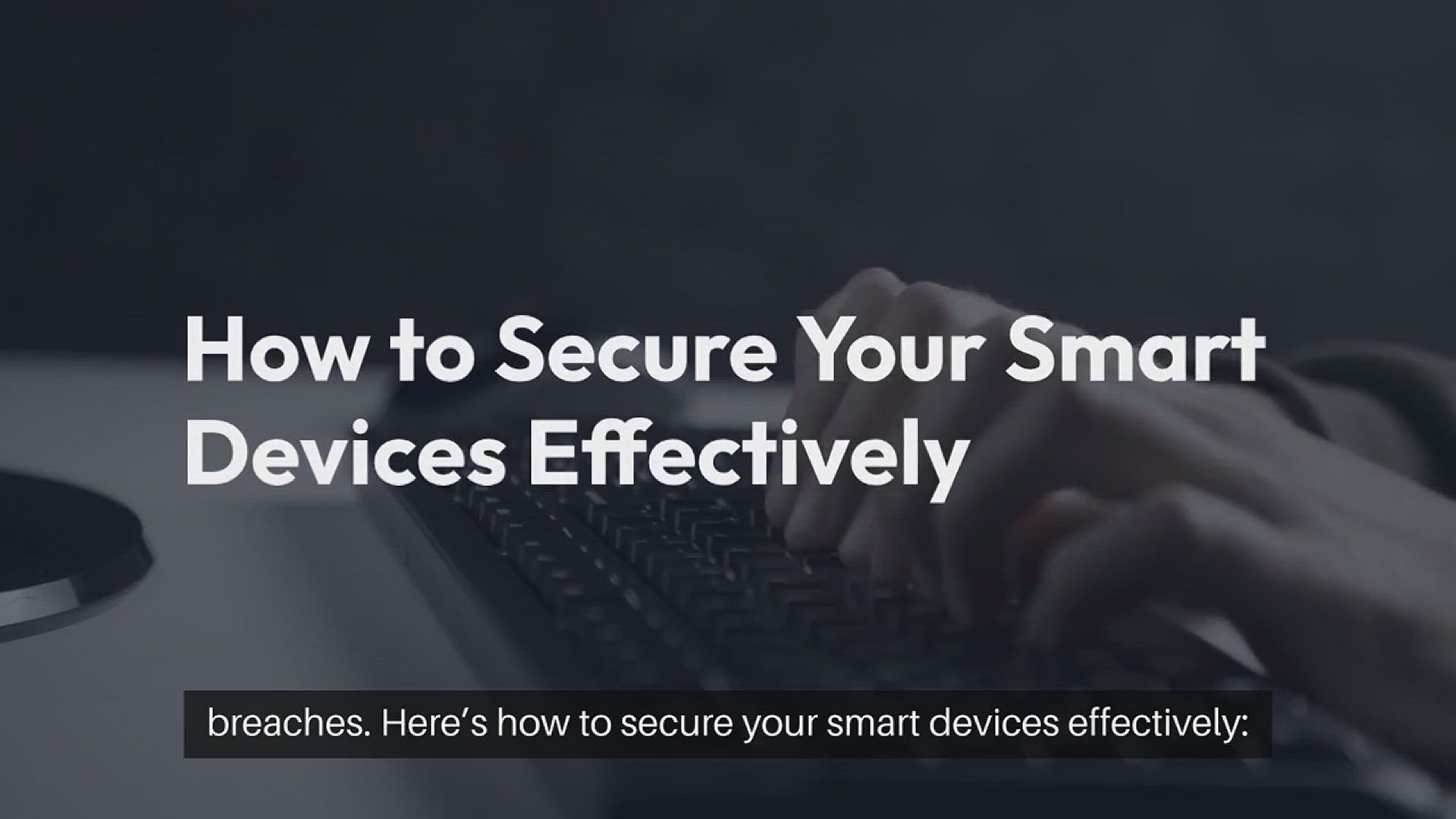 Video thumbnail for Best Practices for Smart Device Security