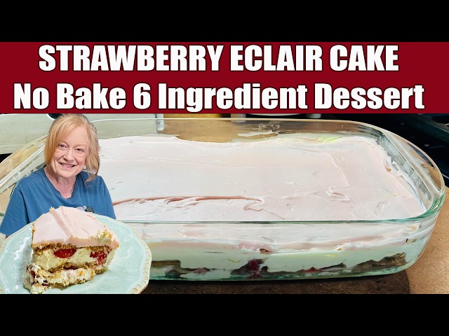 Video thumbnail for STRAWBERRY ECLAIR CAKE No Bake 6 Ingredient Dessert Recipe