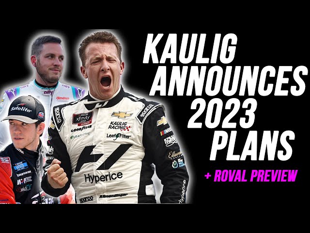Video thumbnail for Kaulig Announces 2023 Plans, Driver Updates + ROVAL Preview