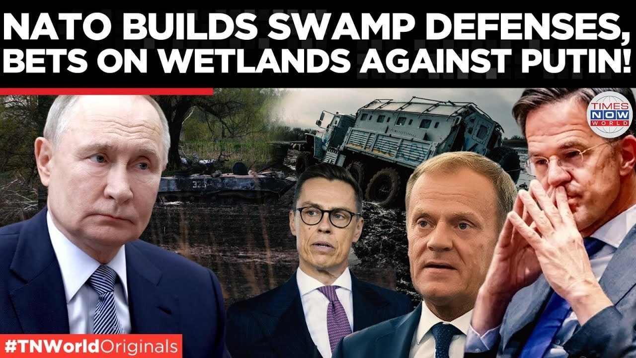 'Video thumbnail for Bogs on the Frontline; NATO Turns to Swamps to Stop Putin’s Tanks  | Times Now World'