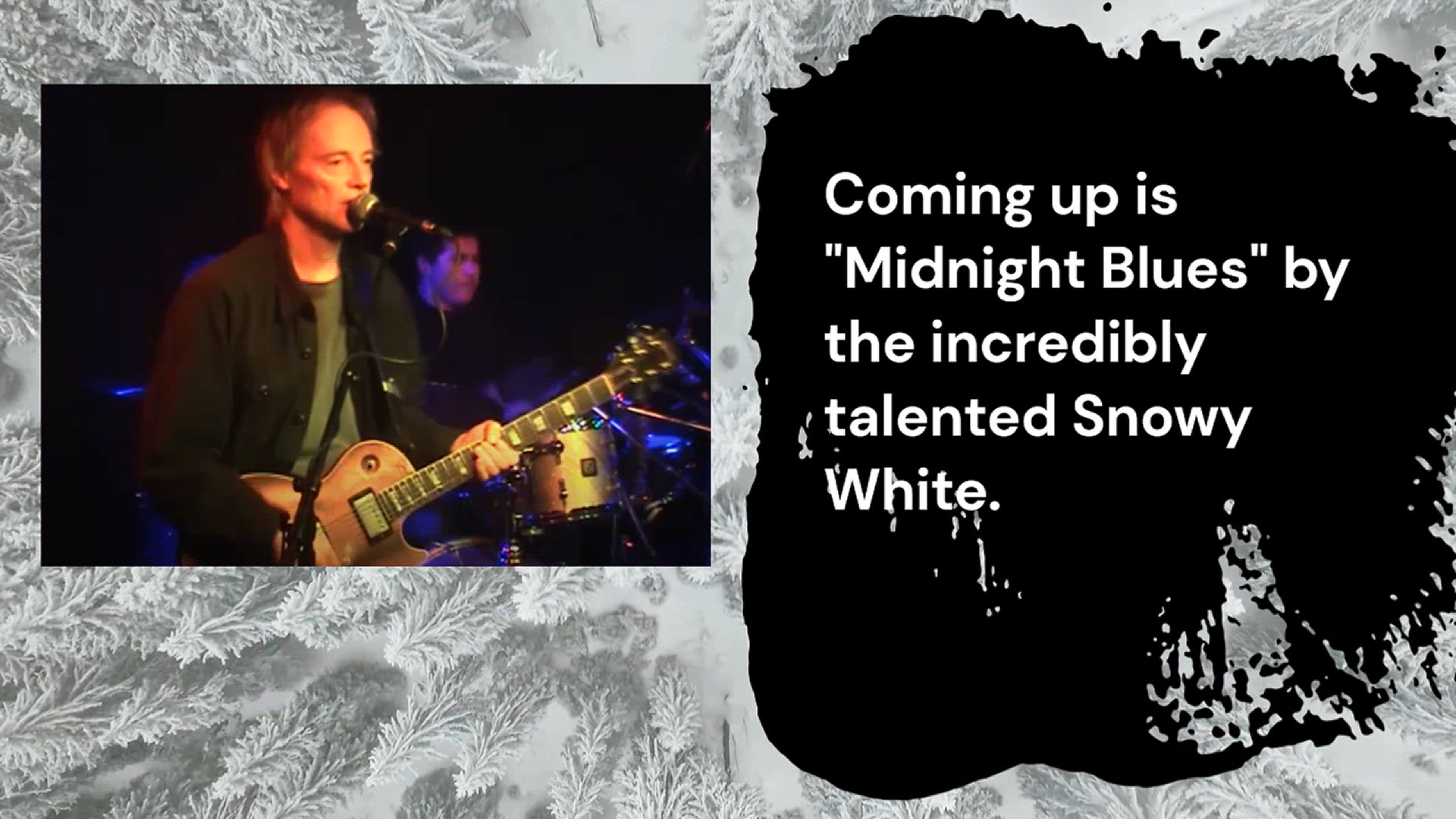 'Video thumbnail for Snowy White – Midnight Blues'