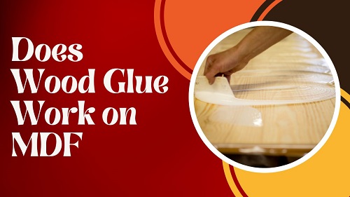 'Video thumbnail for Does Wood Glue Work on MDF?'