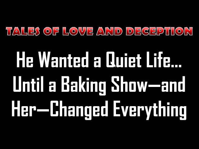 Video thumbnail for He Wanted a Quiet Life… Until a Baking Show—and Her—Changed Everything | Romance Story