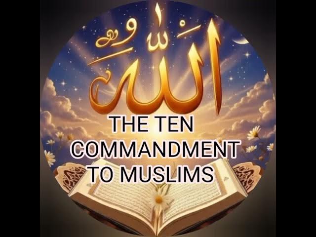 Video thumbnail for THE TEN COMMANDMENT TO MUSLIMS