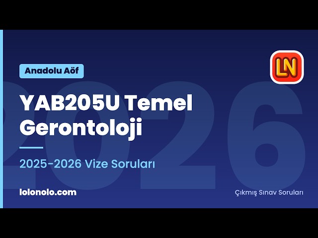 Video thumbnail for YAB205U Temel Gerontoloji 2025-2026 Vize Soruları