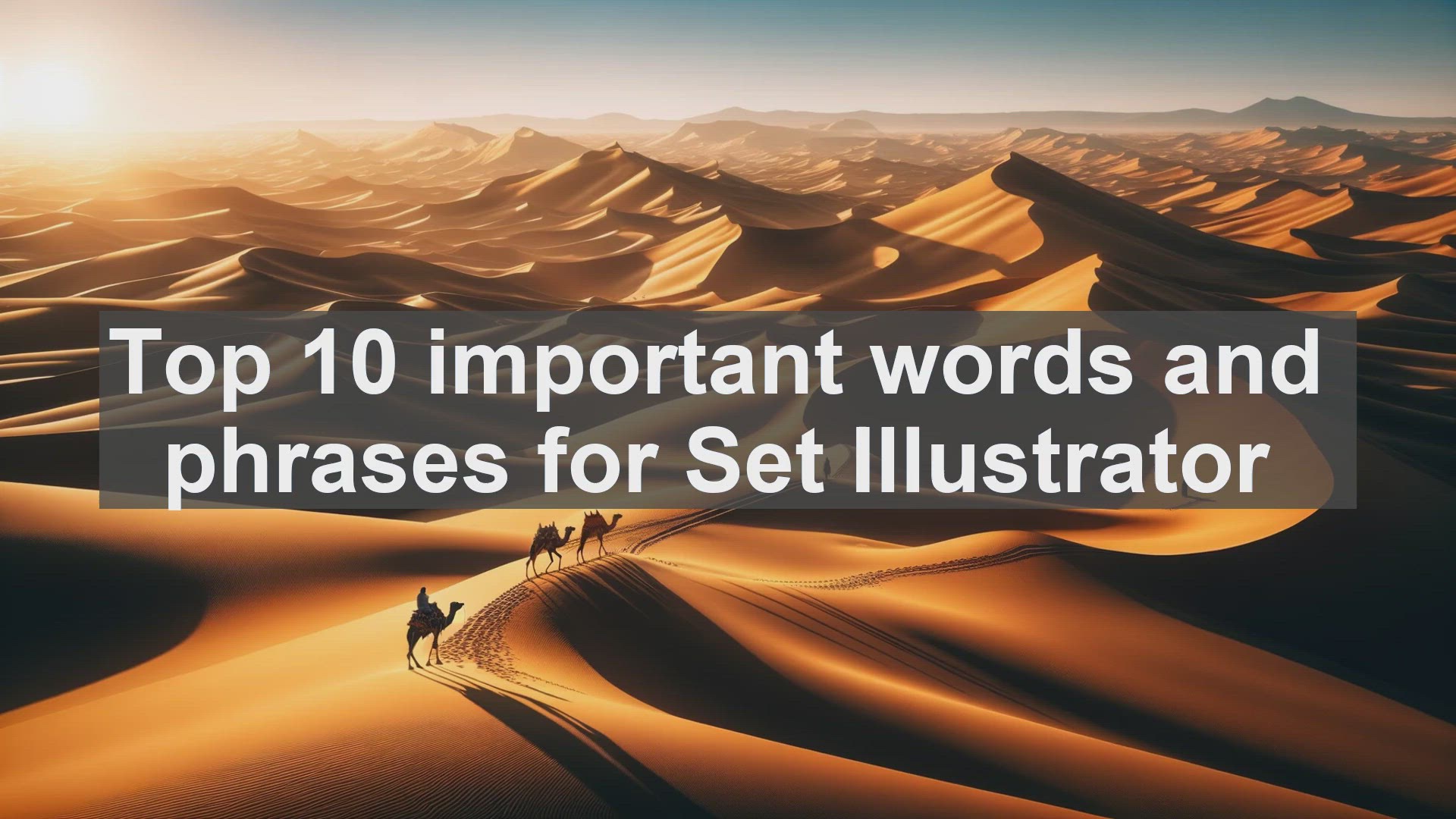 'Video thumbnail for Top 10 important words and phrases for Set Illustrator'