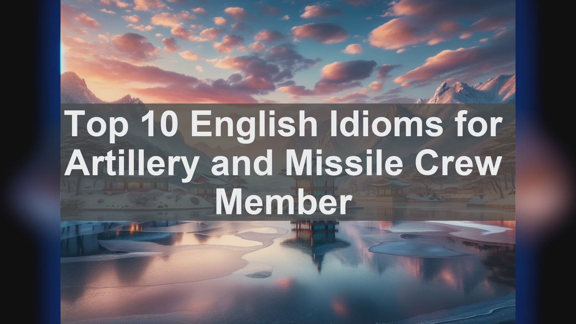 'Video thumbnail for Top 10 English Idioms for Artillery and Missile Crew Member'