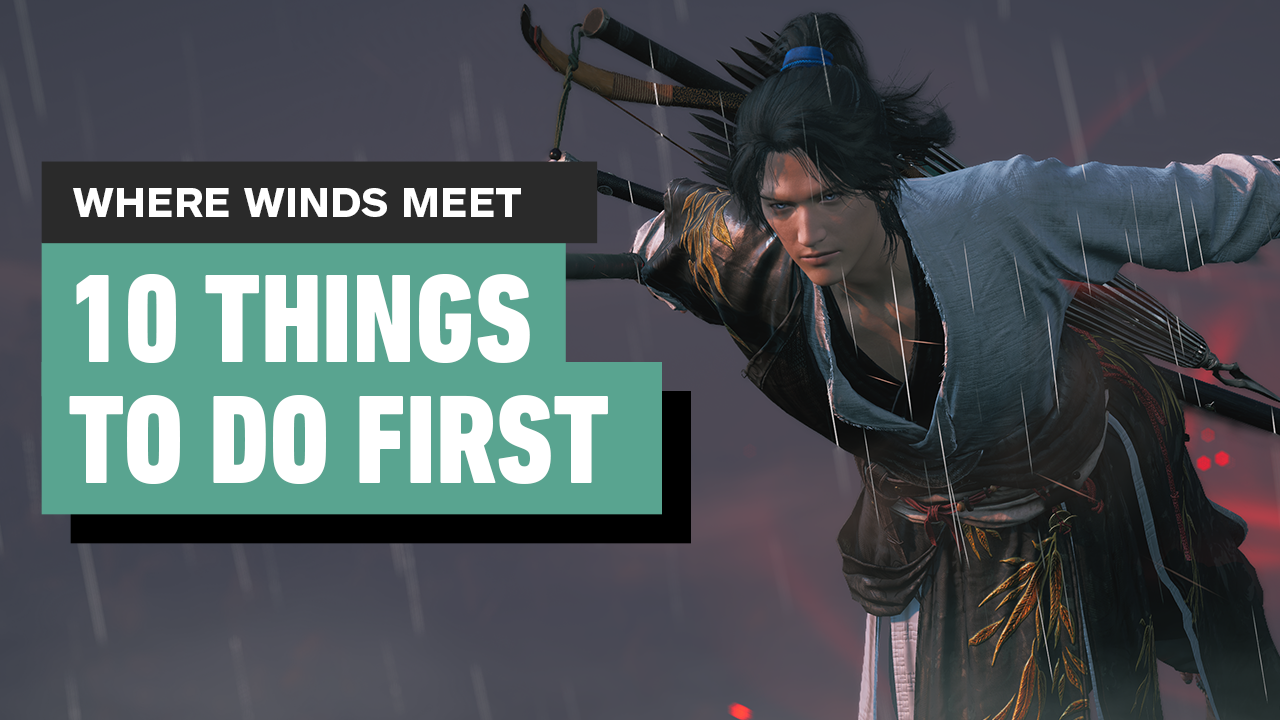 Video thumbnail for Where Winds Meet - 10 Things to Do First