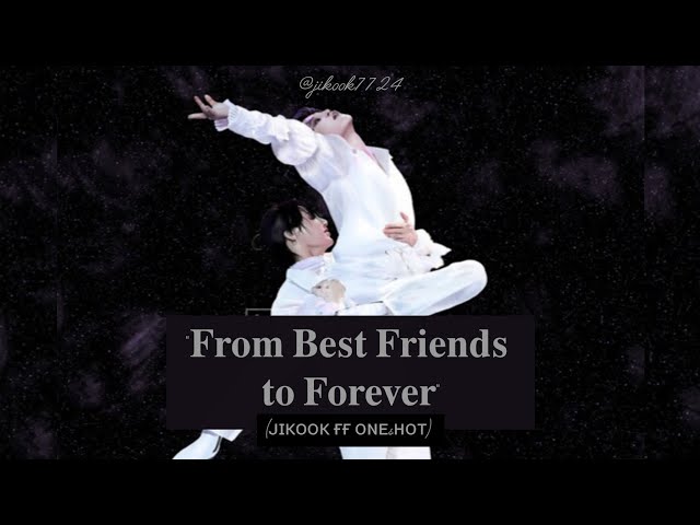 Video thumbnail for "𝐅𝐫𝐨𝐦 𝐁𝐞𝐬𝐭 𝐅𝐫𝐢𝐞𝐧𝐝𝐬 𝐭𝐨 𝐅𝐨𝐫𝐞𝐯𝐞𝐫" (ᴊɪᴋᴏᴏᴋ ғғ ᴏɴᴇsʜᴏᴛ)