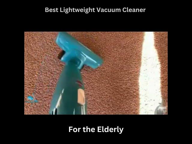 Video thumbnail for Best Lightweight Vacuum Cleaner for the Elderly #Short