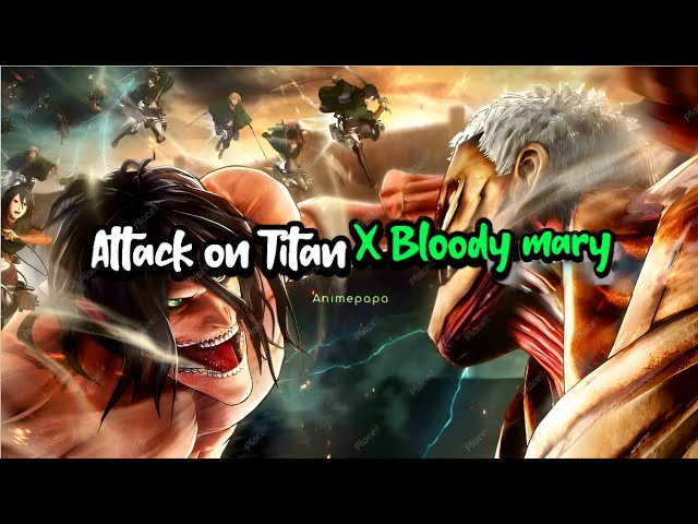 Video thumbnail for Attack on Titan - Bloody Mary [AMV/EDIT] 4K