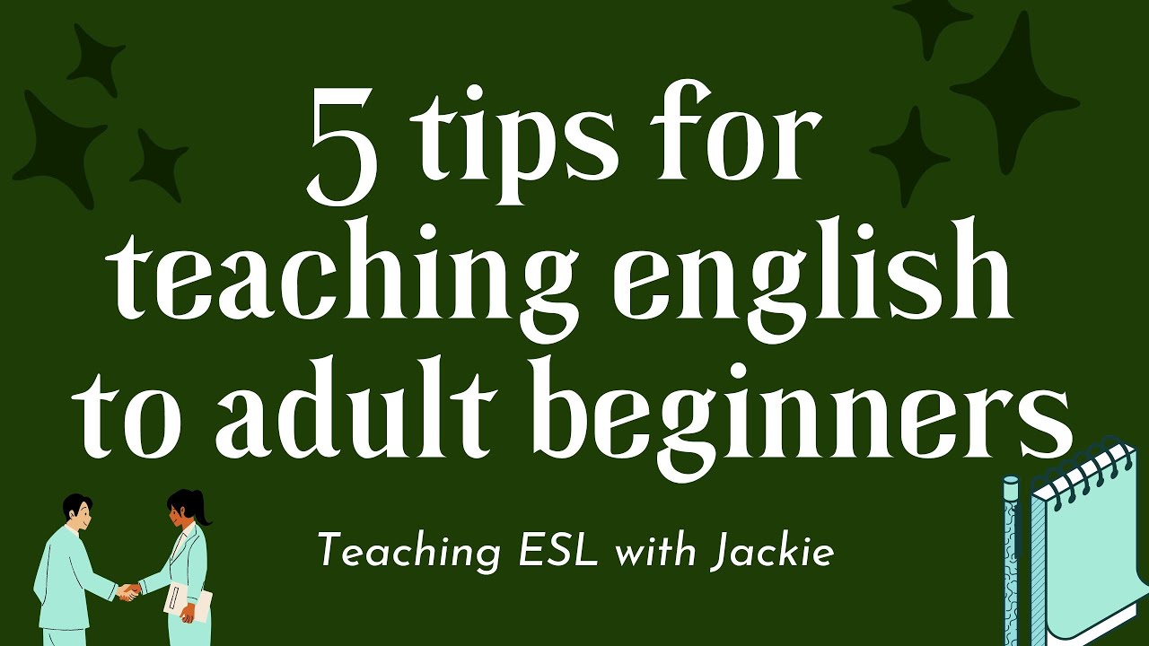 'Video thumbnail for 5 quick tips for teaching english to adult beginners | Teaching ESL with Jackie'