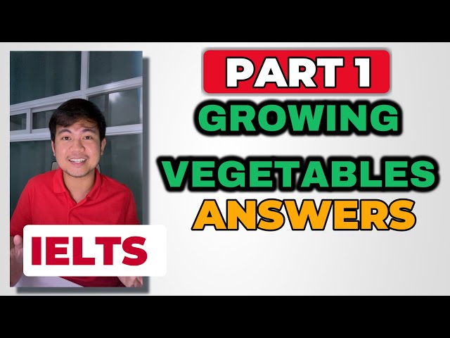 Video thumbnail for [Sept - Dec 2025] GROWING VEGETABLES AND FRUITS | IELTS Speaking Part 1