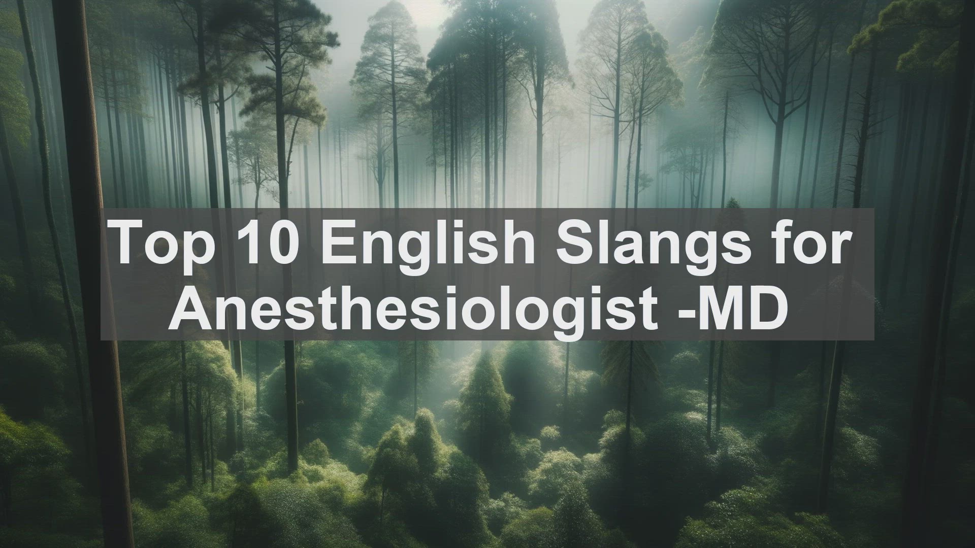 'Video thumbnail for Top 10 English Slangs for Anesthesiologist MD'