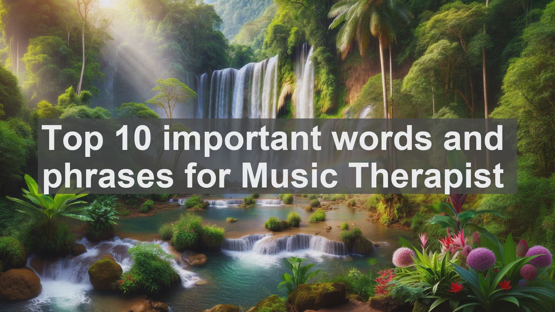 'Video thumbnail for Top 10 important words and phrases for Music Therapist'
