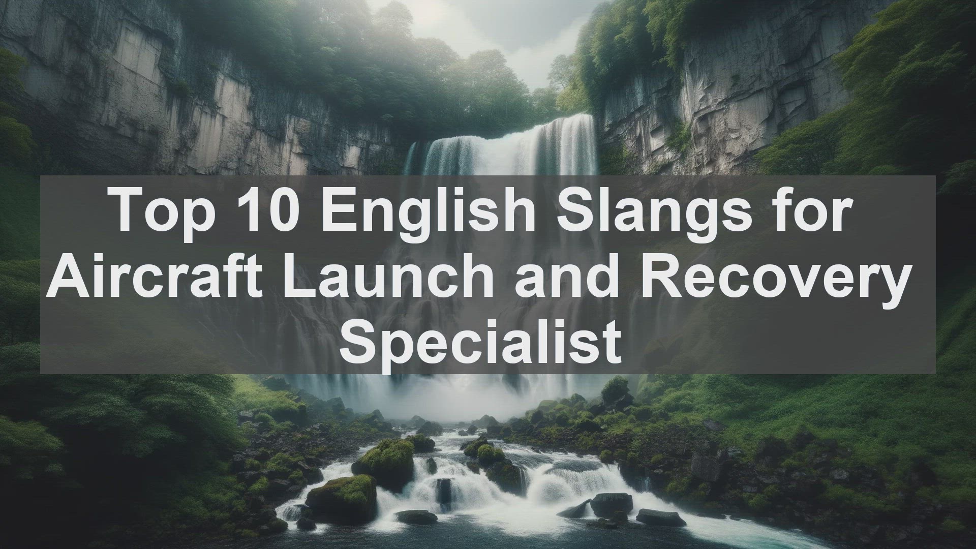 'Video thumbnail for Top 10 English Slangs for Aircraft Launch and Recovery Specialist'